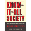 Know-It-All Society: Truth and Arrogance in Political Culture - Paperback
