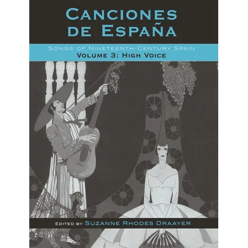 Canciones de España: Songs of Nineteenth-Century Spain, High Voice, Volume 3 - Paperback
