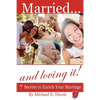 Married and loving it! 7 Secrets to Enrich Your Marriage - Paperback