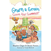 Gram and Gran Save the Summer: A Whimsical Adventure in Media Literacy - Paperback
