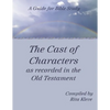 The Cast of Characters as recorded in the Old Testament: A Guide for Bible Study - Paperback