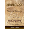 Numerology and the Mystical Triangle: Learn the Life Path, Personality, Compatibility & Soul Plan with Pythagorean Numerology, Meanings of Numbers in - Paperback