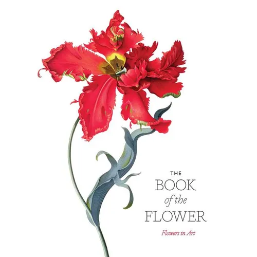 The Book of the Flower: Flowers in Art - Paperback
