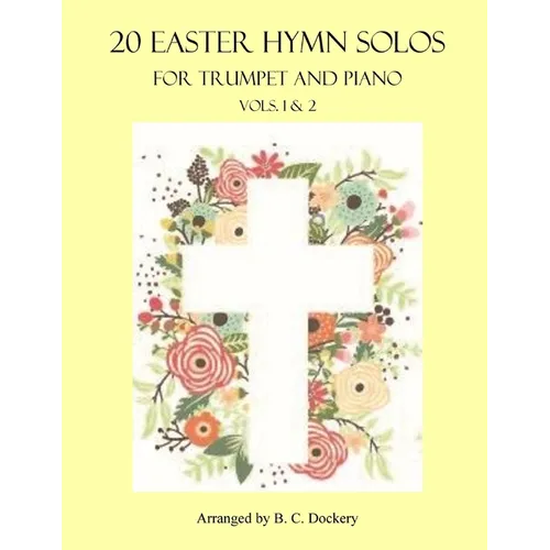 20 Easter Hymn Solos for Trumpet and Piano: Vols. 1 & 2 - Paperback
