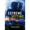 Extreme Vetting: A Thriller - Paperback