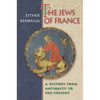 The Jews of France: A History from Antiquity to the Present - Paperback