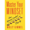 Master Your Mindset: How Women Leaders Step Up - Hardcover