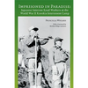 Imprisoned in Paradise: Japanese Internee Road Workers at the World War II Kooskia Internment Camp - Paperback