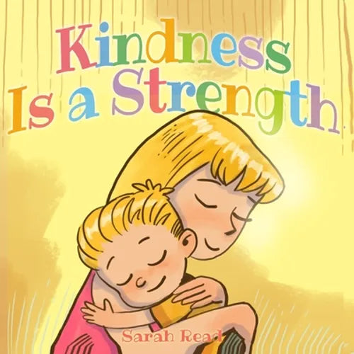 Kindness Is a Strength: (Children's Book About Emotions & Feelings, Kids Ages 3 5, Preschool, Level 1) - Paperback