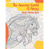 The Amazing World Of Horses - Adult Coloring Book - Paperback