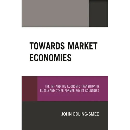 Towards Market Economies: The IMF and the Economic Transition in Russia and Other Former Soviet Countries - Paperback