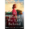The Island We Left Behind: A heart-wrenching and unforgettable historical novel - Paperback
