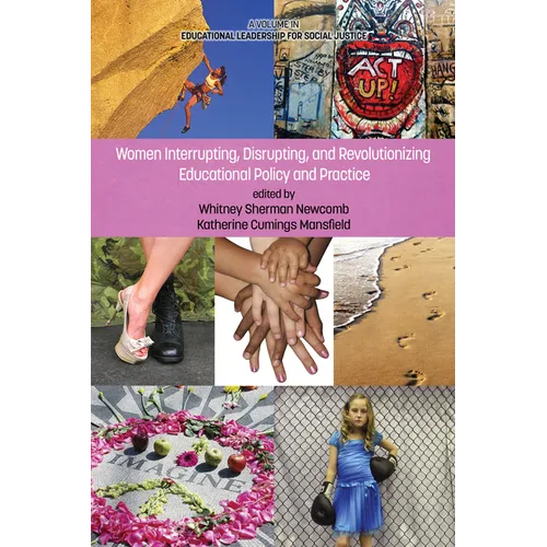 Women Interrupting, Disrupting, and Revolutionizing Educational Policy and Practice - Paperback