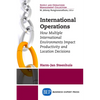 International Operations: How Multiple International Environments Impact Productivity and Location Decisions - Paperback