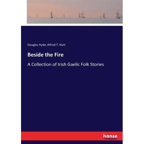 Beside the Fire: A Collection of Irish Gaelic Folk Stories - Paperback