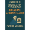 "Careers in Information Technology: Database Administrator" - Paperback