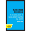 Marxism and Modernism: An Historical Study of Lukacs, Brecht, Benjamin, and Adorno - Paperback