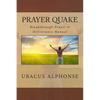 Prayer Quake: Breakthrough Prayer and Deliverance Manual - Paperback