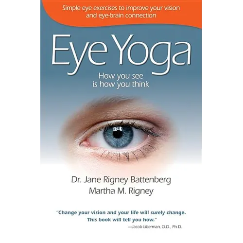 Eye Yoga: How You See Is How You Think - Paperback