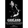 Garland - That's Beyond Entertainment - Reflections on Judy Garland (hardback) - Hardcover