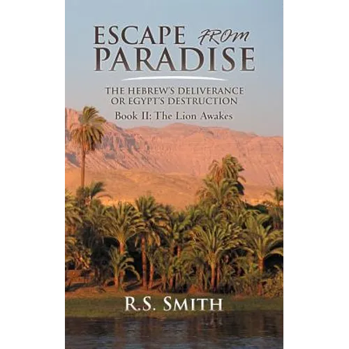Escape from Paradise: The Hebrew's Deliverance or Egypt's Destruction - Paperback