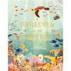A Turtle's View of the Ocean Blue - Hardcover