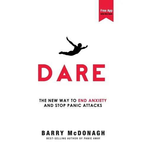 Dare: The New Way to End Anxiety and Stop Panic Attacks - Paperback