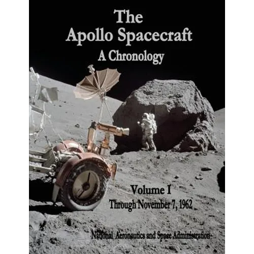 The Apollo Spacecraft - A Chronology: Volume I - Through November 7, 1962 - Paperback