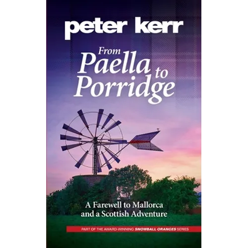 From Paella to Porridge: A Farewell to Mallorca and a Scottish Adventure - Paperback