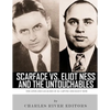 Scarface vs. Eliot Ness and the Untouchables: The Lives and Legacies of Al Capone and Eliot Ness - Paperback