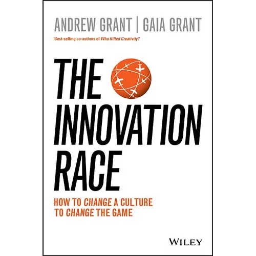 The Innovation Race: How to Change a Culture to Change the Game - Paperback