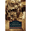 Around Cresson and the Alleghenies - Hardcover