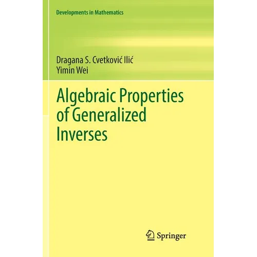Algebraic Properties of Generalized Inverses - Paperback