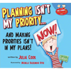 Planning Isn't My Priority: And Making Priorities Isn't in My Plans - Paperback