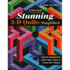 Stunning 3-D Quilts Simplified: Create Dimension with Color, Value & Geometric Shapes - Paperback