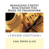 Managing Credit Risk Under The Basel III Framework - Paperback