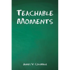 Teachable Moments - Paperback