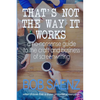 That's Not The Way It Works: a no-nonsense look at the craft and business of screenwriting - Paperback