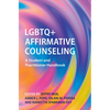LGBTQ+ Affirmative Counseling - Hardcover