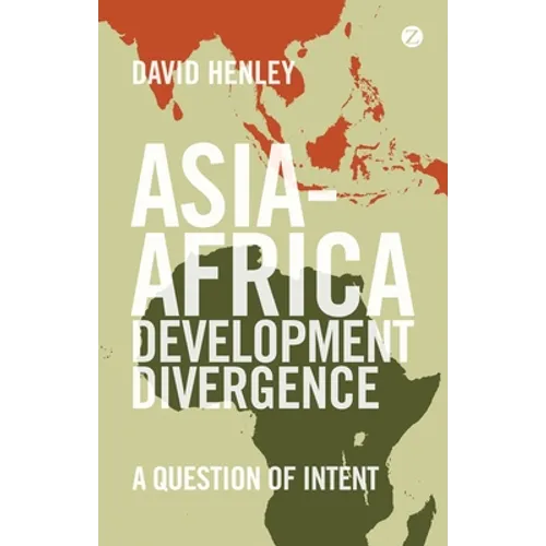 Asia-Africa Development Divergence: A Question of Intent - Paperback