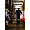 A Fractured Past: Out, Black and Gay in 1970's Atlanta - Paperback
