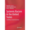 Systemic Racism in the United States: Scaffolding as Social Construction - Paperback