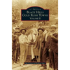 Black Hills Gold Rush Towns: Volume II - Hardcover