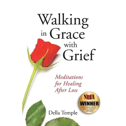 Walking in Grace with Grief: Meditations for Healing After Loss - Paperback