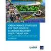 Green Finance Strategies for Post Covid-19 Economic Recovery in Southeast Asia: Greening Recoveries for Planet and People - Paperback