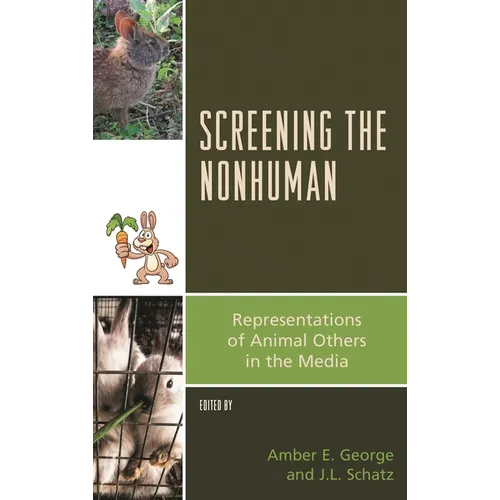 Screening the Nonhuman: Representations of Animal Others in the Media - Paperback