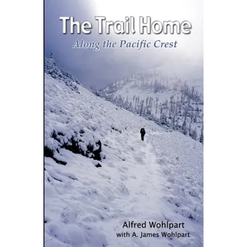 The Trail Home: Along the Pacific Crest - Paperback