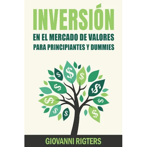 Inversión En El Mercado De Valores Para Principiantes Y Dummies [Stock Market Investing For Beginners & Dummies] - Paperback