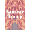Namaste Trump and Other Stories - Paperback