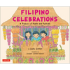 Filipino Celebrations: A Treasury of Feasts and Festivals - Hardcover